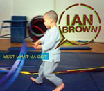 Ian Brown - Keep What You Got