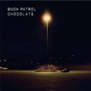 Snow Patrol - Chocolate