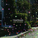Jose Gonzalez - Heartbeats