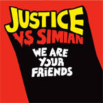 Justice vs Simian - We Are Your Friends