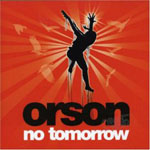Orson - No Tomorrow