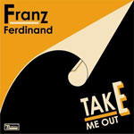 Franz Ferdinand - Take Me Out