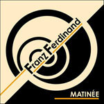 Franz Ferdinand - Matinee